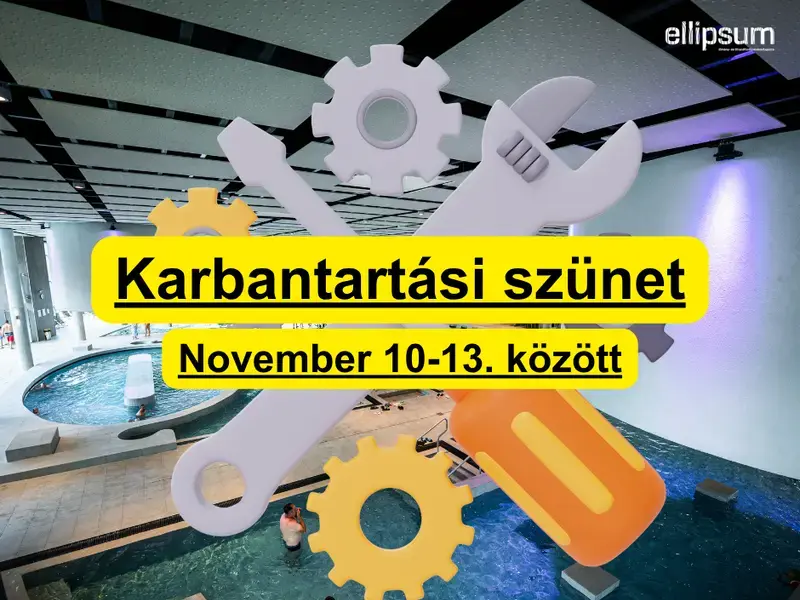 Karbantartási szünet az Ellipsum Élményfürdőben