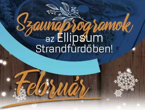 Februári szaunaprogramok az Ellipsum Strandfürdőben!